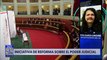 AMLO propone 'un borrón y cuenta nueva' del Poder Judicial: Tito Garza
