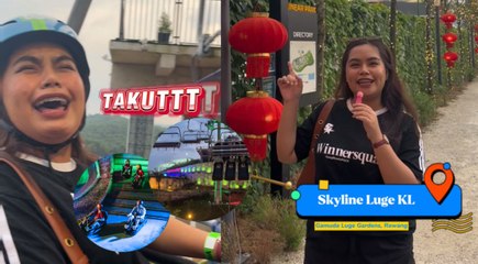 Takut Tinggi Tapi Kena Naik SKYLINE LUGE KL_!