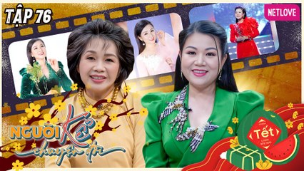 Người Kể Chuyện Đời | Một Thời Để Nhớ - Tập 76