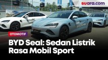 Test Drive BYD Seal: Sedan Listrik Rasa Mobil Sport