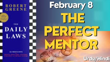 The Perfect Mentor -Daily Lessons from 'Daily Laws' by Robert Greene-February 8 (Urdu_Hindi)