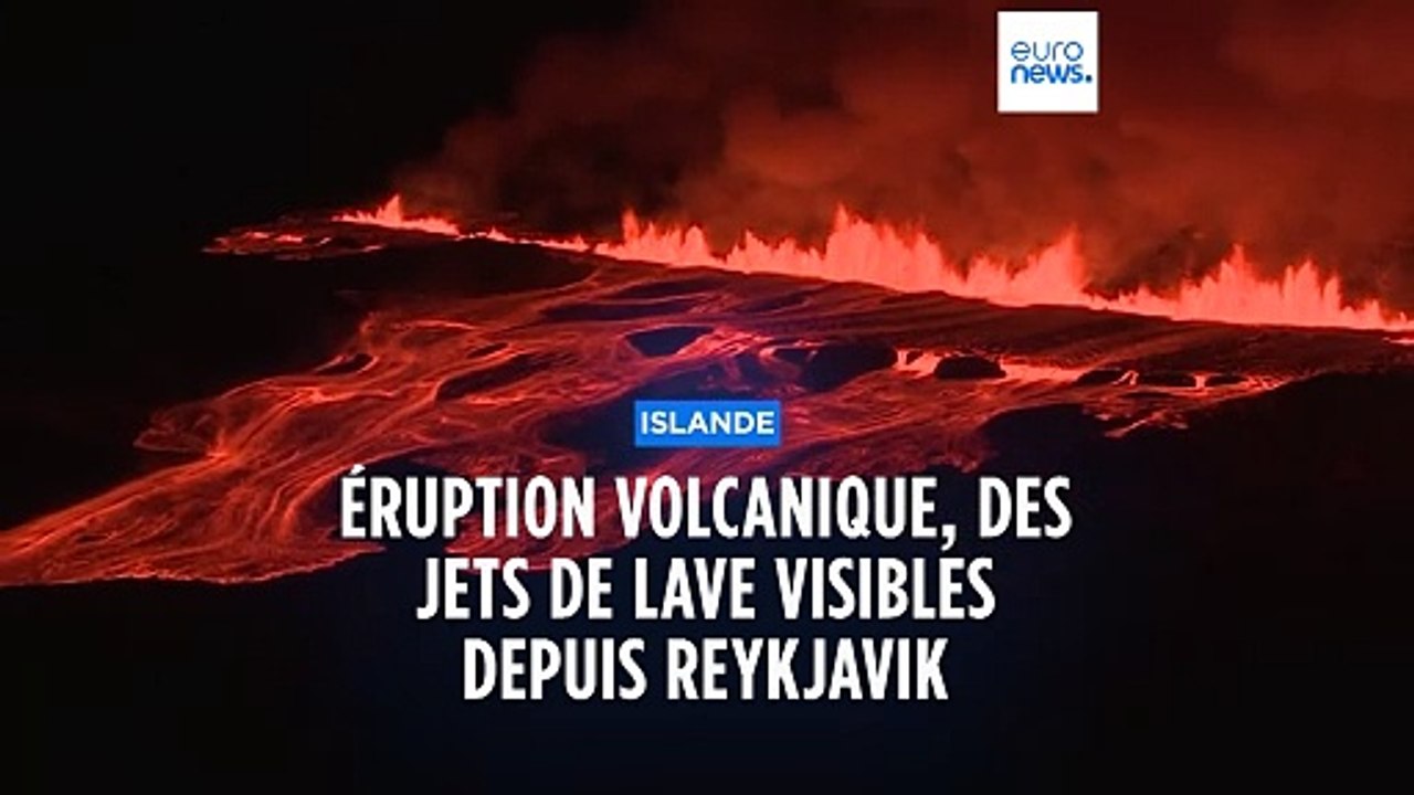 Islande : éruption volcanique, des jets de lave visibles depuis Reykjavik