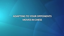 Adapting to Your Opponents Moves