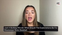 Just A Bulldog Minute  What Should The Expectations Be For Mississippi State Baseball