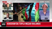 Askeran'da toplu mezar bulundu: Kalıntıların Hocalı Soykırımı kurbanlarına ait olduğu sanılıyor 