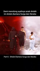 Demi menolong ayah anak ini sholat antara Surga dan Neraka