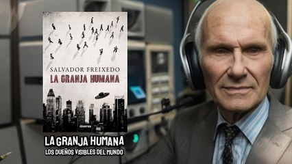 La granja humana | Capítulo 1: Los dueños invisibles del mundo!