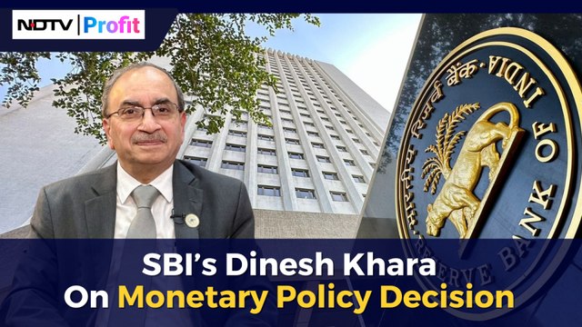 SBI Chairman Dinesh Khara On Monetary Policy Decision | NDTV Profit