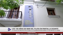 LOS 150 AÑOS DE MAR DEL PLATA EN PANTALLA GIGANTE