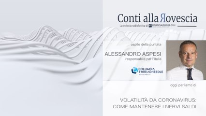 Columbia - CAR 102 - Volatilità da coronavirus: come mantenere i nervi saldi