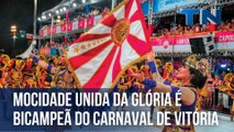 Mocidade Unida da Glória é bicampeã do Carnaval de Vitória