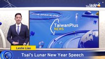Tsai Gives Final Lunar New Year Speech as President