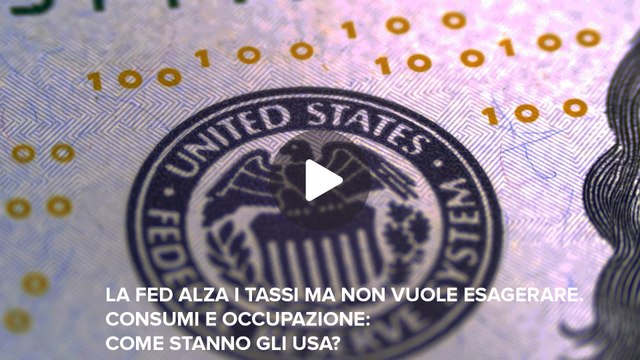Fineconomy - 29 - La FED alza i tassi ma non vuole esagerare. Consumi e occupazione: come stanno gli USA? - IG