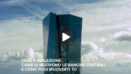 Fineconomy - 33 - Tassi e inflazione: come si muovono le banche centrali e come puoi muoverti tu - IG