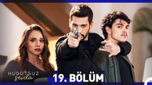 Hudutsuz Sevda 19. Bölüm