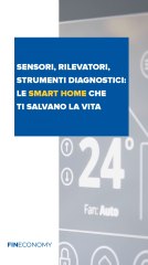 Fineconomy - Sensori, rilevatori, strumenti diagnostici: le smart home che ti salvano la vita - IG