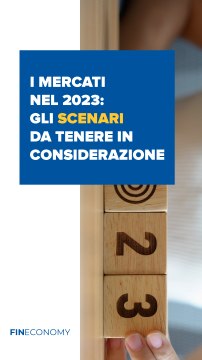 Fineconomy - 53 - I mercati nel 2023: gli scenari da tenere in considerazione - IG