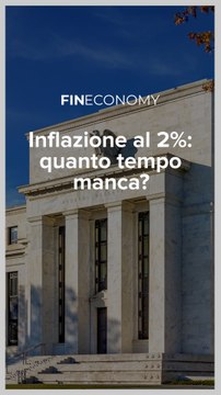 Fineconomy - Inflazione al 2%: quanto tempo manca? - IG