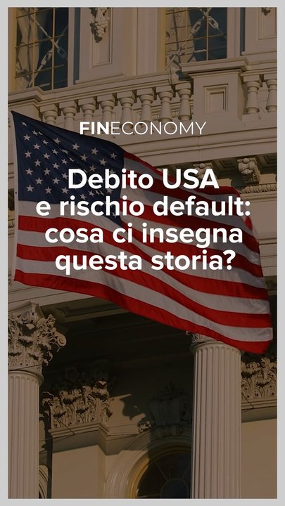 Fineconomy - Debito USA e rischio default: cosa ci insegna questa storia? - IG