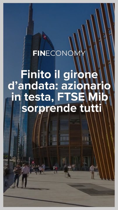 Fineconomy - Finito il girone d’andata: azionario in testa, FTSE Mib sorprende tutti - IG