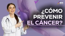 En 2040 habrá MÁS CASOS DE CÁNCER, así puedes PREVENIRTE DE ESTA ENFERMEDAD