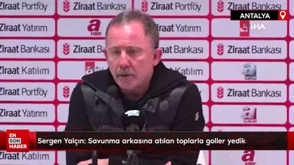 Sergen Yalçın: Savunma arkasına atılan toplarla goller yedik