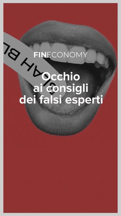 Fineconomy - Occhio ai consigli dei falsi esperti - IG