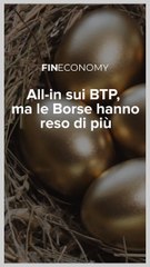 Fineconomy - All-in sui BTP ma le Borse hanno reso di più - IG