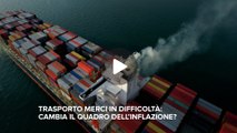 Fineconomy - Trasporto merci in difficoltà: cambia il quadro dell’inflazione? - FHD