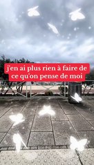 J’en ai plus rien à faire de ce qu'on pense de moi #motivation