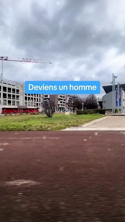 Deviens un homme