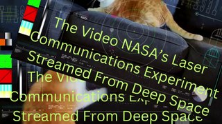 The Video NASA’s Laser Communications Experiment Streamed From Deep Space