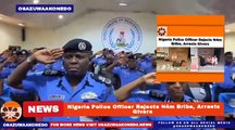 Nigeria Police Officer Rejects ₦4m Bribe, Arrests Givers ~ OsazuwaAkonedo