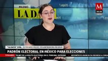¿Cuál es el padrón electoral para las elecciones en México? | La Data