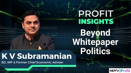 Beyond Whitepaper Politics With K V Subramanian | Profit Insights | NDTV Profit