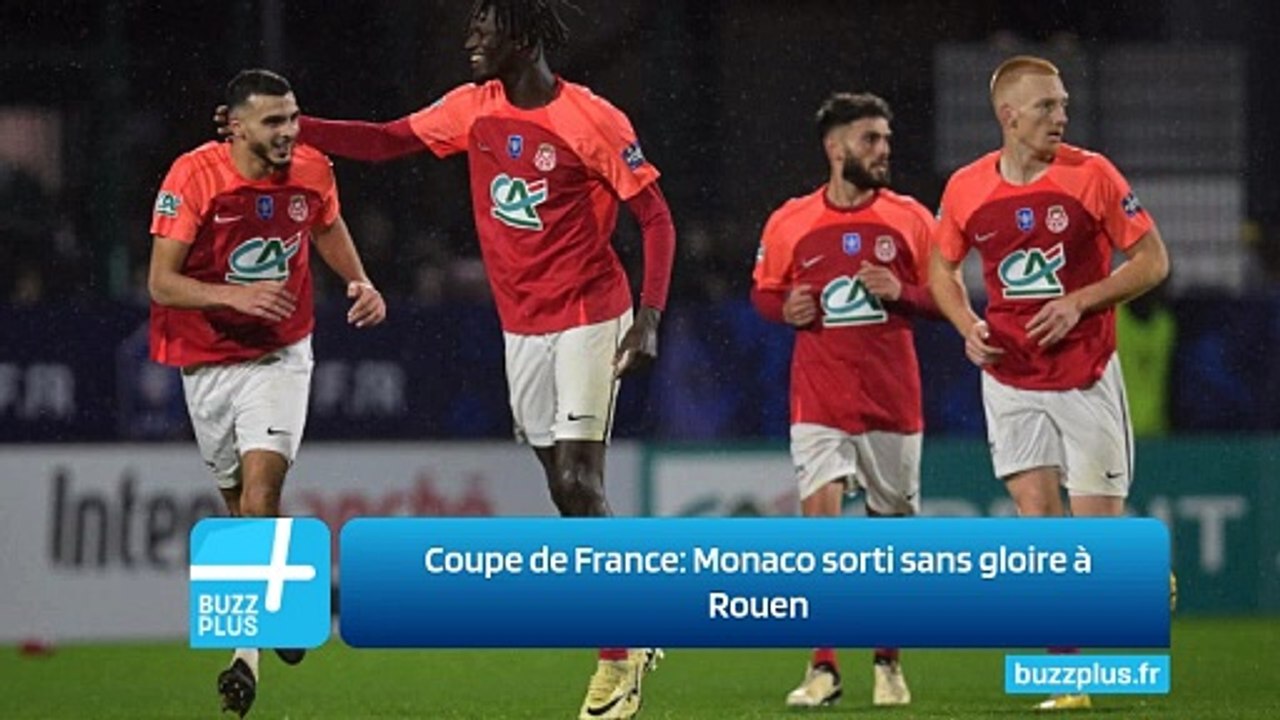 Coupe de France Monaco sorti sans gloire à Rouen Vidéo Dailymotion