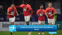 Coupe de France: Monaco sorti sans gloire à Rouen