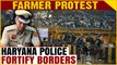 Farmers’ Protest: High security measures at Haryana-Punjab border ahead of Feb 13 march | Oneindia