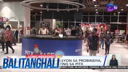 Mga magbabakasyon sa probinsiya, maagang dumating sa PITX | BT