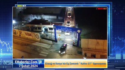 Elazığ ve Konya’da Eş Zamanlı "Kafes-37" Operasyonu