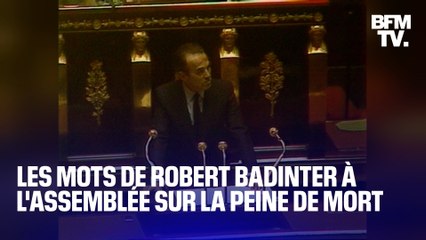 Les mots de Robert Badinter à l'Assemblée pour défendre l'abolition de la peine de mort