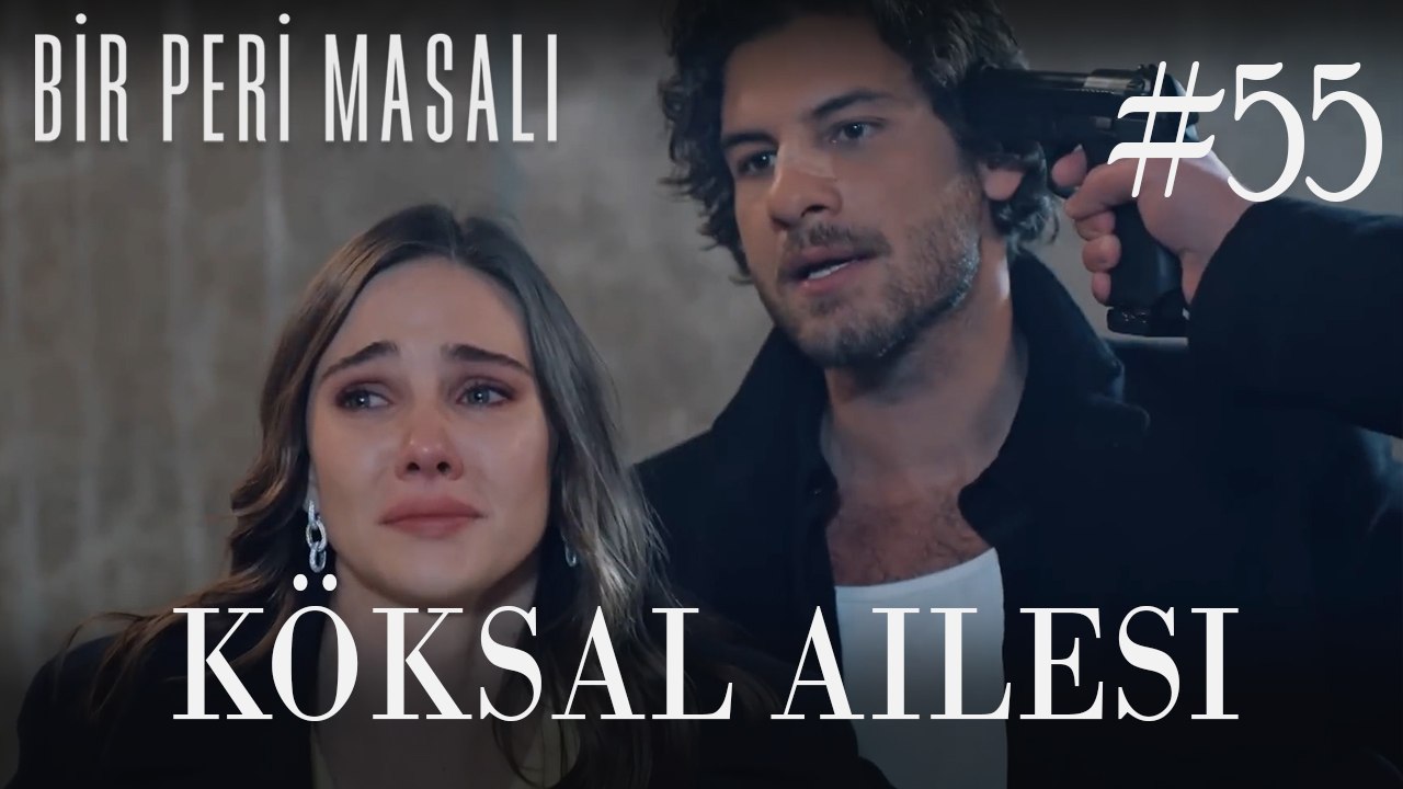 Köksal Ailesi #55