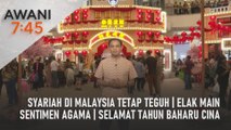 AWANI 7:45 [09/02/2024] - Syariah di Malaysia tetap teguh | Elak main sentimen agama | Selamat Tahun Baharu Cina