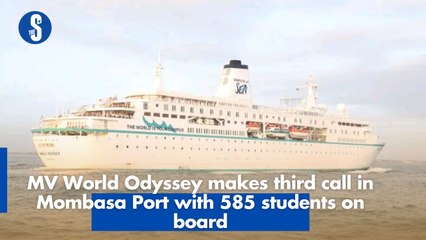 MV World Odyssey makes third call in Mombasa Port with 585 students on board