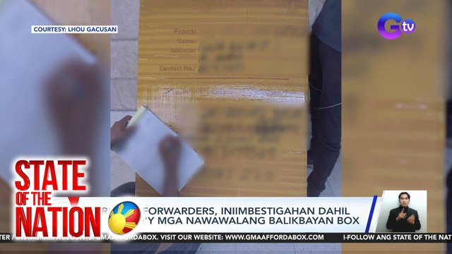 2 freight forwarders, iniimbestigahan dahil sa umano'y mga nawawalang balikbayan box SONA