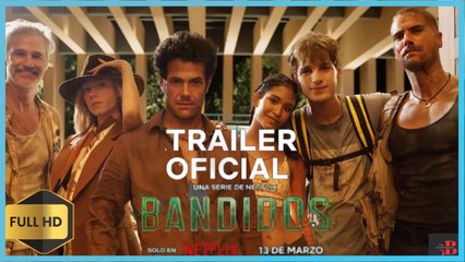 BANDIDOS Serie Tráiler en Español  2.024  NETFLIX Alfonso Dosal, Ester Expósito y Juan Pablo Medina.