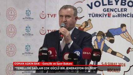 Gençlik ve Spor Bakanı Osman Aşkın Bak: Temelleri sağlam çok güçlü bir jenerasyon geliyor