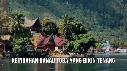 Keindahan Danau Toba yang Bikin Tenang