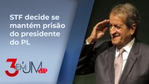 Valdemar Costa Neto passa por audiência de custódia