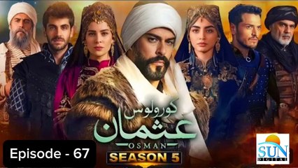 Kurulus Osman Season 05 Episode 67 - Urdu Dubbed Sun Digital HD Channel